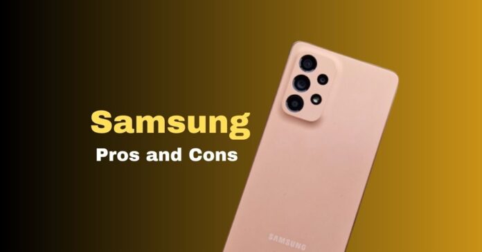 Pros and Cons of Samsung